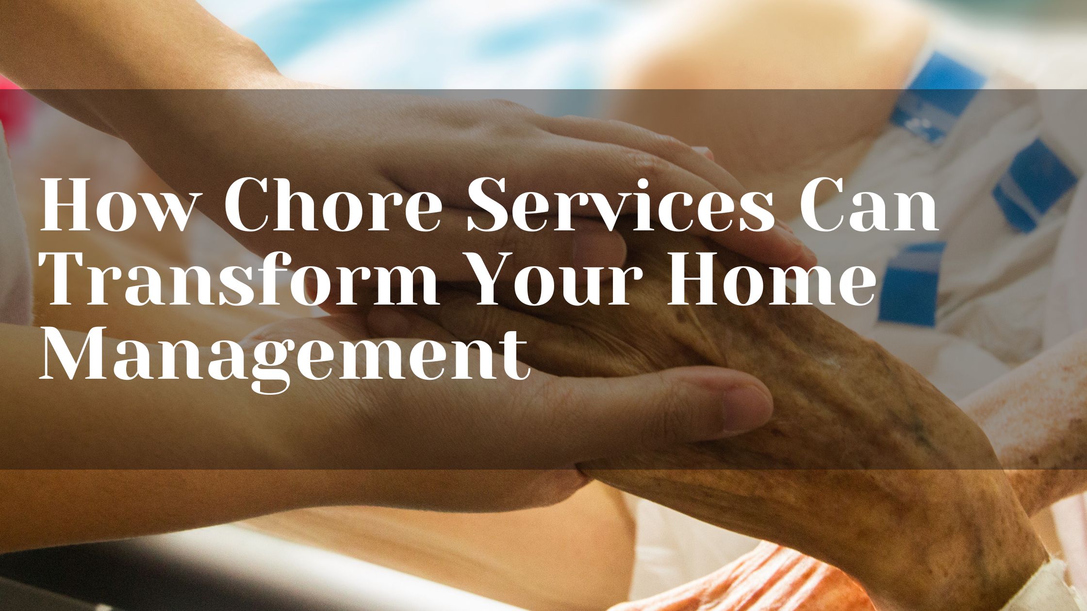 How Chore Services Can Transform Your Home Management