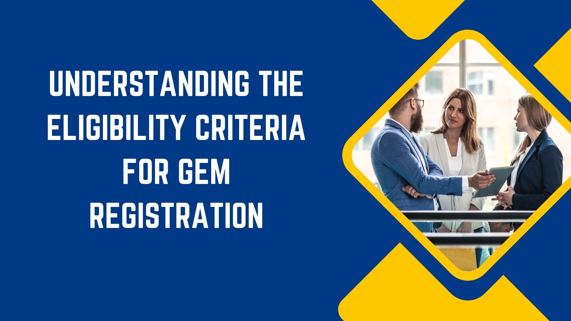 Understanding the Eligibility Criteria for GeM Registration